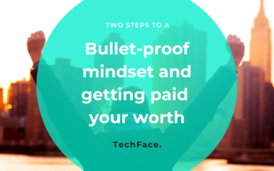 Two steps to a bullet-proof mindset and getting paid your worth
