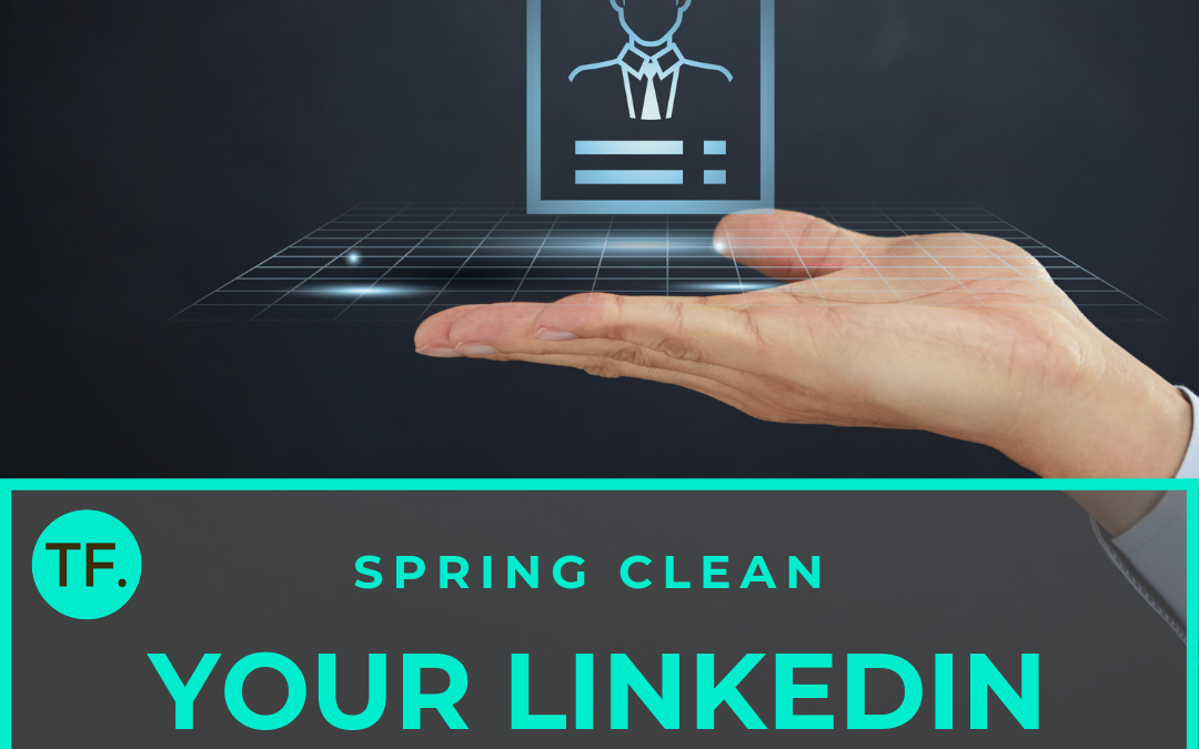 Spring Clean Your LinkedIn Profile