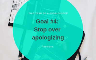 Goal #4: Stop over apologizing