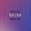 Hello 50:50 World